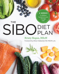 The Sibo Diet Plan: Four Weeks to Relieve Symptoms and Manage Sibo - Kristy Regan, Allison Siebecker (ISBN: 9781641520584)