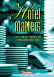 Hotel Matters - Englisch für Hotel- und Restaurantfachleute - Mitte A2-Ende B1 - Steve Williams (2006)