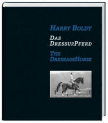 Das DressurPferd / The DressageHorse - Harry Boldt (2011)