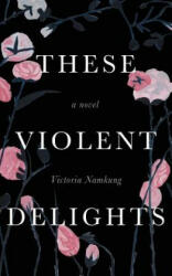 These Violent Delights (ISBN: 9780999845226)