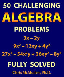 50 Challenging Algebra Problems (ISBN: 9781941691236)