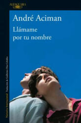 Llamame por tu nombre / Call Me by Your Name - Andre Aciman (ISBN: 9781947783706)