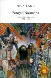 Fanged Noumena - Collected Writings 1987-2007 - Nick Land (ISBN: 9780955308789)