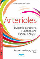 Arterioles - Dynamic Structure Function & Clinical Analysis (ISBN: 9781536125092)