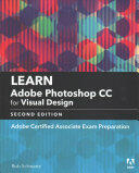 Learn Adobe Photoshop CC for Visual Communication: Adobe Certified Associate Exam Preparation (ISBN: 9780134878256)