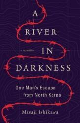 River in Darkness - Masaji Ishikawa (ISBN: 9781542047197)