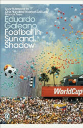 Football in Sun and Shadow - Eduardo Galeano (ISBN: 9780241355350)