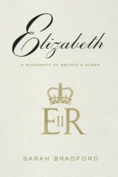 Elizabeth: A Biography of Britain's Queen (ISBN: 9780374538118)