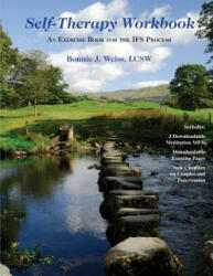 Self-Therapy Workbook: An Exercise Book For The IFS Process - Bonnie J Weiss Lcsw (ISBN: 9780984392742)