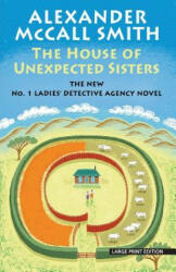 The House of Unexpected Sisters - Alexander McCall Smith (ISBN: 9781432844479)
