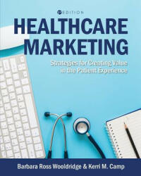 Healthcare Marketing - Barbara Ross Wooldridge, Kerri M Camp (ISBN: 9781516514267)