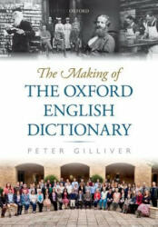 Making of the Oxford English Dictionary - Gilliver, Peter (ISBN: 9780198826163)