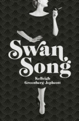 Swan Song - Kelleigh Greenberg-Jephcott (ISBN: 9781786331069)