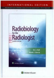 Radiobiology for the Radiologist - Hall, Eric J. , DPhil, DSc, FACR, FRCR, Amato J. Giaccia (ISBN: 9781975114152)