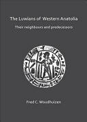 The Luwians of Western Anatolia: Their Neighbours and Predecessors (ISBN: 9781784918279)