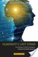 Humanity's Last Stand: The Challenge of Artificial Intelligence: A Spiritual-Scientific Response (ISBN: 9781912230174)