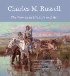 Charles M. Russell: The Women in His Life and Art (ISBN: 9780806161792)