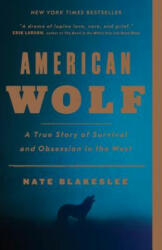 American Wolf - Nate Blakeslee (ISBN: 9781101902806)