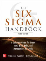 Six Sigma Handbook, 5E - Thomas Pyzdek, Paul A. Keller (ISBN: 9781260121827)