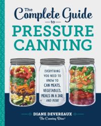 The Complete Guide to Pressure Canning (ISBN: 9781641520904)