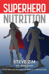Superhero Nutrition - Steve Zim, Steven Stiefel (ISBN: 9781643164458)