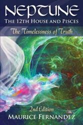 Neptune, the 12th house, and Pisces - 2nd Edition (ISBN: 9781732309609)