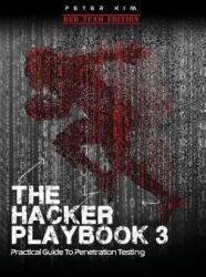 The Hacker Playbook 3: Practical Guide to Penetration Testing - Peter Kim (ISBN: 9781980901754)