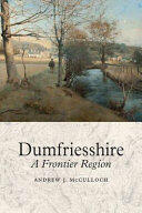 Dumfriesshire: A Frontier Region (ISBN: 9781912476282)