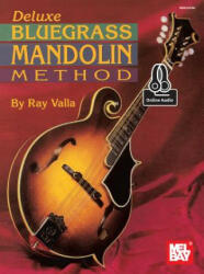 Deluxe Bluegrass Mandolin Method (ISBN: 9780786688883)