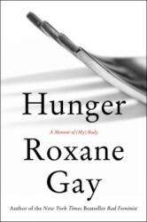 Roxane Gay - Hunger - Roxane Gay (ISBN: 9780062569714)