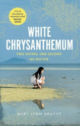 White Chrysanthemum - Mary Lynn Bracht (ISBN: 9781784705459)