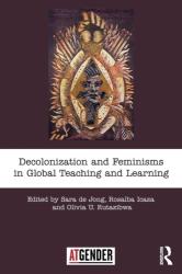 Decolonization and Feminisms in Global Teaching and Learning - ICAZA (ISBN: 9780815355946)