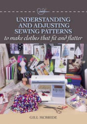 Understanding and Adjusting Sewing Patterns - Gill McBride (ISBN: 9781785004476)