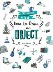 How to Draw an Object: The Foolproof Method (ISBN: 9781250170088)