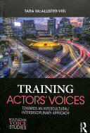 Training Actors' Voices: Towards an Intercultural/Interdisciplinary Approach (ISBN: 9781138088696)