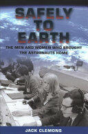 Safely to Earth: The Men and Women Who Brought the Astronauts Home (ISBN: 9780813056029)