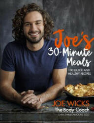 Joe's 30-Minute Meals: 100 Quick and Healthy Recipes (ISBN: 9781509836093)