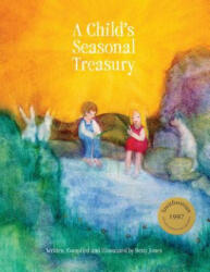 Child's Seasonal Treasury - Betty Jones (ISBN: 9781936849468)