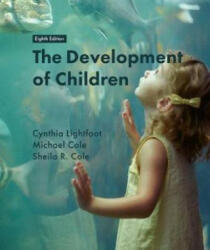 Development of Children - Cynthia Lightfoot, Michael Cole, Sheila R. Cole (ISBN: 9781319135737)