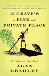Grave's a Fine and Private Place - Alan Bradley (ISBN: 9780345540003)