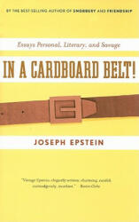 In a Cardboard Belt! : Essays Personal, Literary, and Savage - Joseph Epstein (ISBN: 9780547085746)
