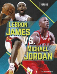 Lebron James vs. Michael Jordan - Brian Howell (ISBN: 9781641852999)