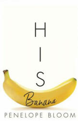 His Banana (ISBN: 9781717795670)