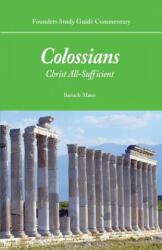 Founders Study Guide Commentary: Colossians: Christ All-Sufficient (ISBN: 9781943539109)