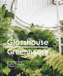 Glasshouse Greenhouse - India Hobson, Magnus Edmondson (ISBN: 9781911595694)
