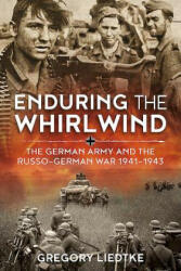 Enduring the Whirlwind: The German Army and the Russo-German War 1941-1943 (ISBN: 9781912390519)