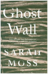 Ghost Wall - Sarah Moss (ISBN: 9781783784455)