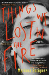 Things We Lost in the Fire - Mariana Enriquez (ISBN: 9781846276361)