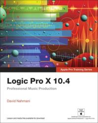 Logic Pro X 10.4 - Apple Pro Training Series - David Nahmani (ISBN: 9780135244760)