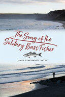 The Song of the Solitary Bass Fisher (ISBN: 9781910723791)
